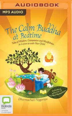 The Calm Buddha at Bedtime: Tales of Wisdom, Compassion and Mindfulness to Listen to with Your Child Cover Image
