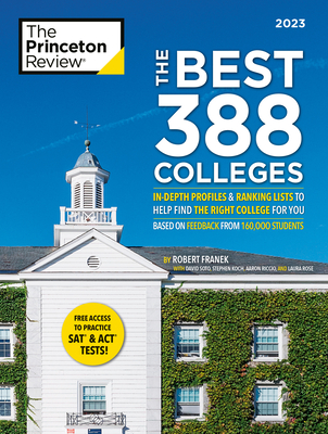 The Best 388 Colleges, 2023: In-Depth Profiles & Ranking Lists to Help Find the Right College For You (College Admissions Guides) By The Princeton Review, Robert Franek Cover Image