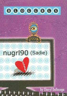 Nugrl90 (Sadie) (Bloggrls #1) By Cheryl Dellasega, Karina LaPierre (Illustrator) Cover Image