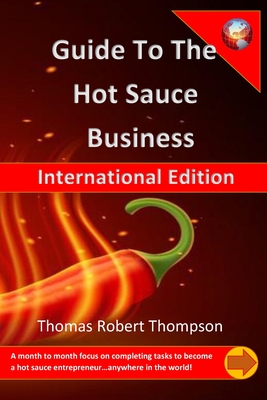 Guide to the Hot Sauce Business: International Edition Cover Image