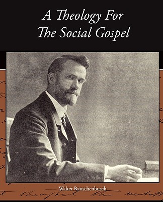 Cover for A Theology For The Social Gospel