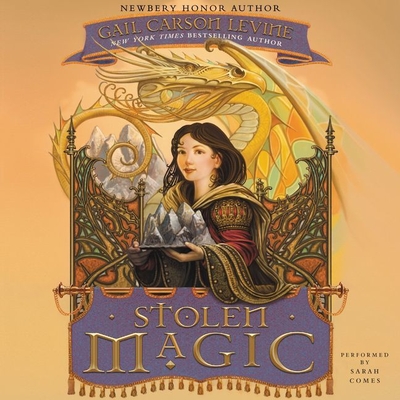 Stolen Magic Lib/E (Tale of Two Castles #2) By Sarah Comes (Read by), Gail Carson Levine, Sarah Coomes (Read by) Cover Image