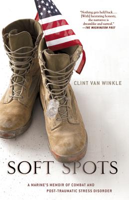 Cover for Soft Spots: A Marine's Memoir of Combat and Post-Traumatic Stress Disorder