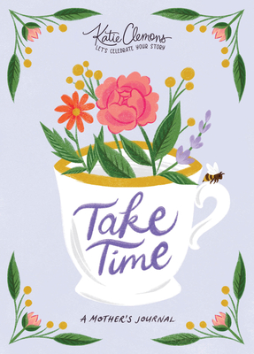 Take Time: A Mother's Journal