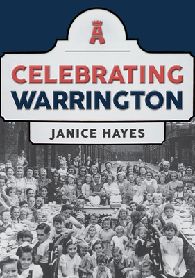 Celebrating Warrington By Janice Hayes Cover Image