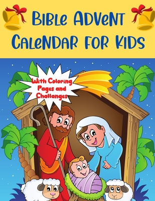 Bible Advent Calendar For Kids With Coloring Pages and Challanges: Countdown to Christmas Advent Calendar For Toddlers 2020 - Toddler Book Gifr for Re Cover Image