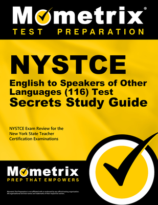 NYSTCE English to Speakers of Other Languages (116) Secrets Study Guide: NYSTCE Test Review for the New York State Teacher Certification Examinations Cover Image