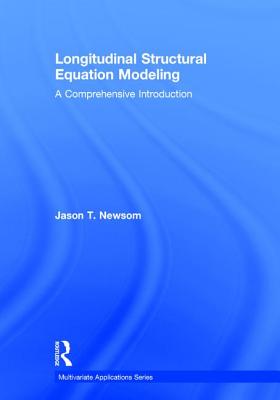 Longitudinal Structural Equation Modeling: A Comprehensive Introduction (Multivariate Applications) Cover Image