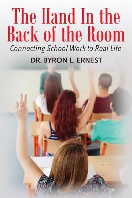 The Hand In The Back of the Room: Connecting School Work To Real Life Cover Image