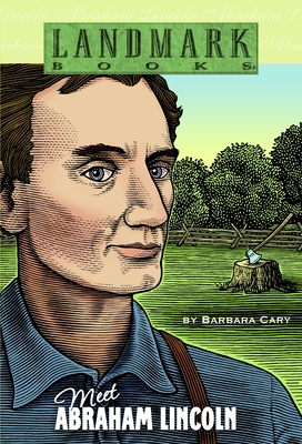 Meet Abraham Lincoln (Landmark Books) By Barbara Cary Cover Image