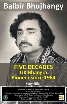 UK Bhangra Pioneer since 1964: Balbir Bhujhangy By Balbir Singh Cover Image