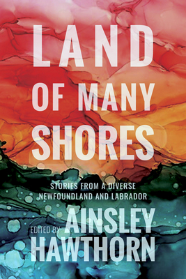 Land of Many Shores: Perspectives from a Diverse Newfoundland and Labrador Cover Image
