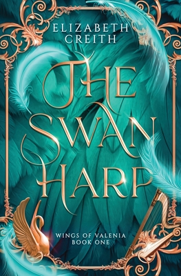 The Swan Harp: Wings of Valenia Book One