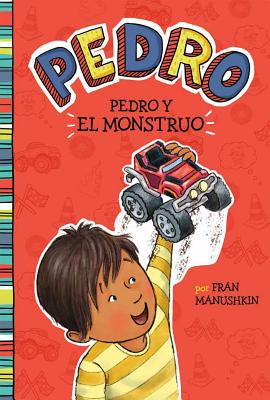Pedro Y El Monstruo By Fran Manushkin, Tammie Lyon (Illustrator), Aparicio Publis Aparicio Publishing LLC (Translator) Cover Image