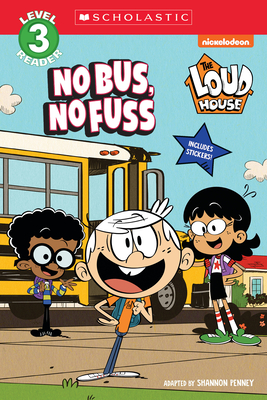 The Loud House: NO BUS, NO FUSS By Shannon Penney Cover Image