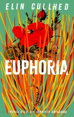 Euphoria By Elin Cullhed, Jennifer Hayashida (Translator) Cover Image