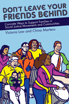Don't Leave Your Friends Behind: Concrete Ways to Support Families in Social Justice Movements and Communities Cover Image