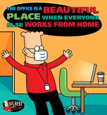 The Office Is a Beautiful Place When Everyone Else Works from Home (Dilbert #49) By Scott Adams Cover Image