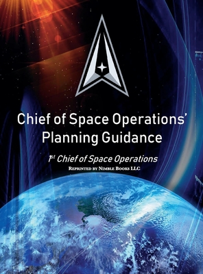 Chief of Space Operations' Planning Guidance: 1st Chief of Space Operations Cover Image
