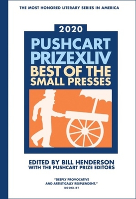 The Pushcart Prize XLlV: Best of the Small Presses 2020 Edition (The Pushcart Prize Anthologies #44)