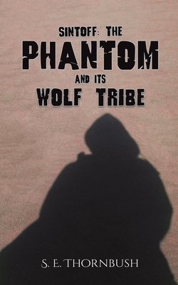 Sintoff: The Phantom and Its Wolf Tribe Cover Image