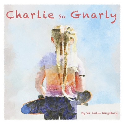 Charlie So Gnarly Cover Image