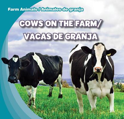 Cows on the Farm/Vacas de Granja (Farm Animals / Animales de Granja) Cover Image