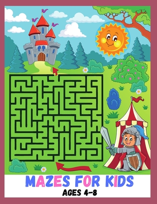 Mazes for kids ages 4 - 8 Cover Image