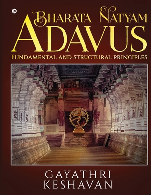 Bharata Natyam Adavus: Fundamental and Structural Principles Cover Image