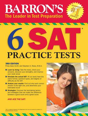 6 SAT Practice Tests (Barron's Test Prep) By Philip Geer, Ed.M., Stephen A. Reiss, M.B.A. Cover Image