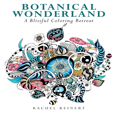 Botanical Wonderland: A Blissful Coloring Retreat (Coloring Wonderland)
