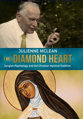 The Diamond Heart: Jungian Psychology and the Christian Mystical Tradition Cover Image