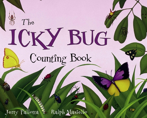 The Icky Bug Counting Book (Jerry Pallotta's Counting Books) By Jerry Pallotta, Ralph Masiello (Illustrator) Cover Image