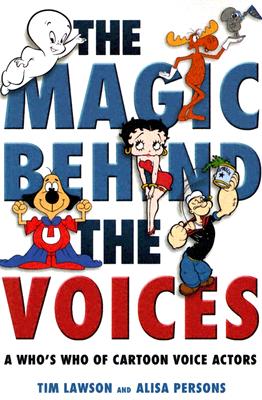 The Magic Behind the Voices: A Who's Who of Cartoon Voice Actors Cover Image