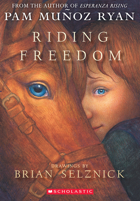 Riding Freedom By Pam Muñoz Ryan, Brian Selznick (Illustrator) Cover Image