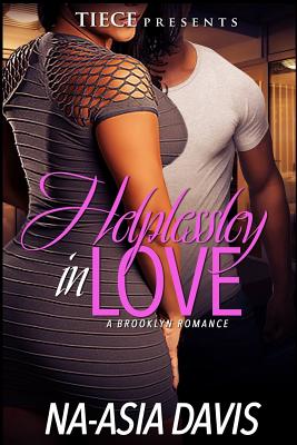 Helplessly In Love: A Brooklyn Romance By Na-Asia Davis Cover Image