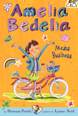 Amelia Bedelia Chapter Book #1: Amelia Bedelia Means Business By Herman Parish, Lynne Avril (Illustrator) Cover Image