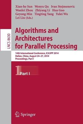 Algorithms and Architectures for Parallel Processing: 14th International Conference, Ica3pp 2014, Dalian, China, August 24-27, 2014. Proceedings, Part