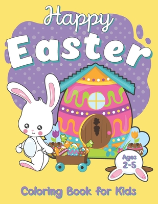 Easter Coloring Book For Kids Ages 2-5: A Fun Colouring Happy