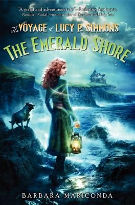 The Voyage of Lucy P. Simmons: The Emerald Shore By Barbara Mariconda Cover Image