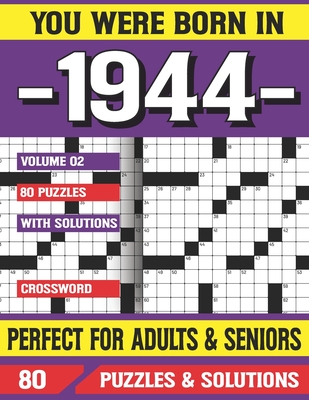 You Were Born In 1944: Crossword Puzzles For Adults: Crossword Puzzle Book for Adults Seniors and all Puzzle Book Fans Cover Image