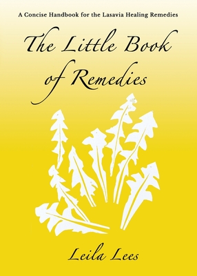 The Little Book of Remedies: A Concise Handbook for the Lasavia Healing Remedies By Leila Lees Cover Image