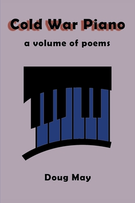 Cold War Piano: a volume of poems