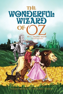 The Wonderful Wizard of Oz by L. Frank Baum (Illustrated) Cover Image