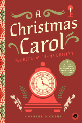 A Christmas Carol: The Read-With-Me Edition: The Unabridged Story in 20-Minute Reading Sections with Comprehension Questions, Discussion Prompts, Defi (Read-Aloud Kids Classics)