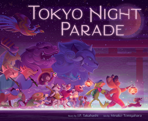 Tokyo Night Parade By J.P. Takahashi, Minako Tomigahara (Illustrator) Cover Image