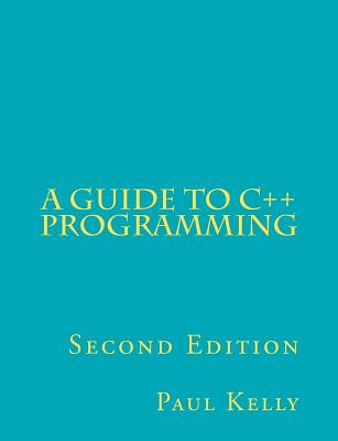 A Guide to C++ Programming By Paul Kelly Cover Image