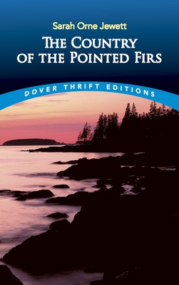 The Country of the Pointed Firs By Sarah Orne Jewett Cover Image