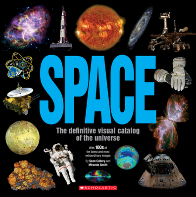 Space: The Definitive Visual Catalog By Miranda Smith (Illustrator), Sean Callery, Miranda Smith Cover Image