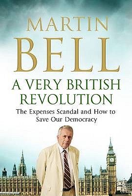 A Very British Revolution: The Expenses Scandal and How to Save Our Democracy Cover Image